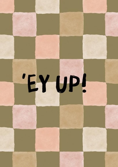 Funny Yorkshire Dialect Card - Just Because - Ey Up created by I am Nat