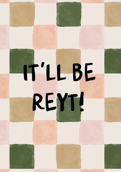 Funny Thinking Of You Card - Yorkshire Dialect - It'll Be Reyt! created by I am Nat