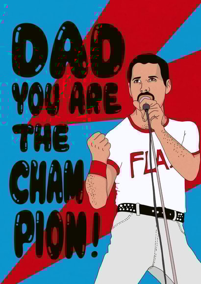 Funny Father's Day Card - Freddie Mercury - Queen - The Champion! created by Kasia Cards