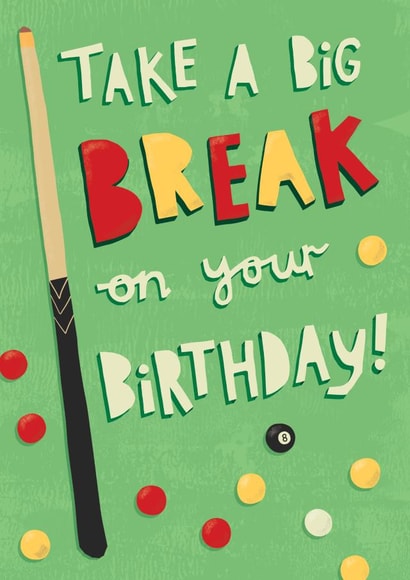 Bright Birthday Card - for a Pool lover - Big Break – Pun created by Sarah-Anne Brown