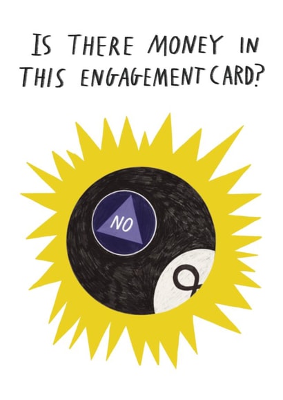 Funny Engagement Card - Magic 8 Ball - No Money In This Card created by Alice Mole Illustration