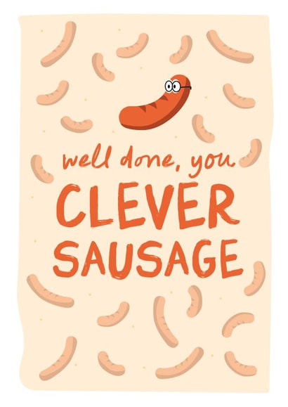 Well Done Card – Funny & Cute – Well Done You Clever Sausage created by Chipper Prints