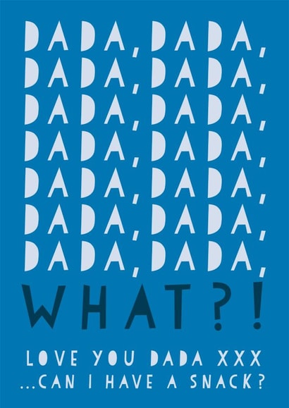 Funny Father's Day Card - From the Kids - Dada, Dada, Dada Can I Have A Snack? created by Heather Alstead Design LTD