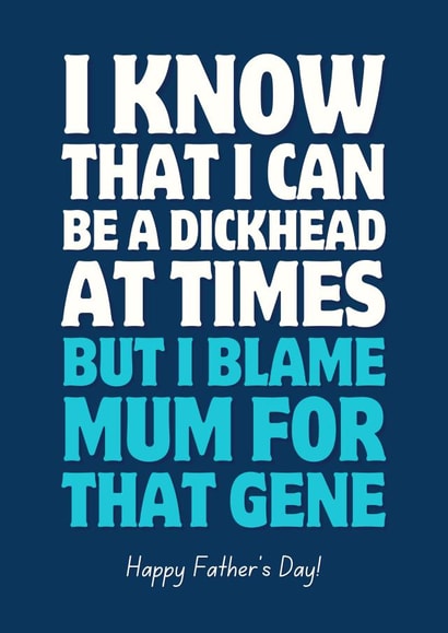 Funny Father's Day Card - For Dad - I Blame Mum created by Sundiva Designs