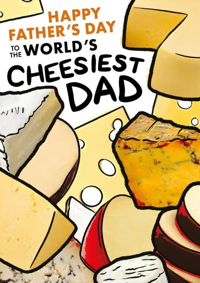 Funny Father's Day Card - for the World's Cheesiest Dad - Cheese created by Chummy Cheese