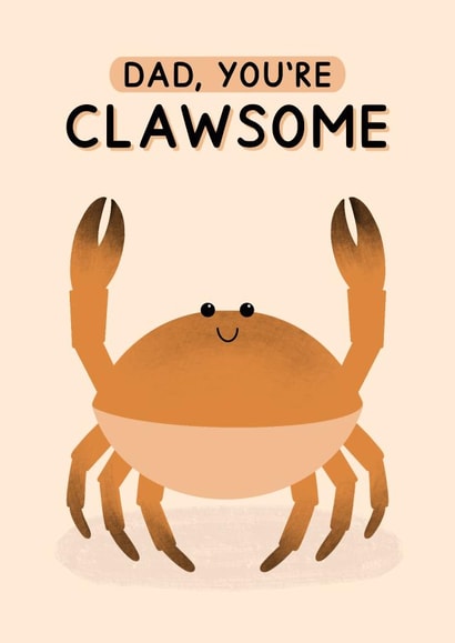 Cute Father's Day Card - Crab Pun - Dad You're Clawsome created by Jeff and the Squirrel