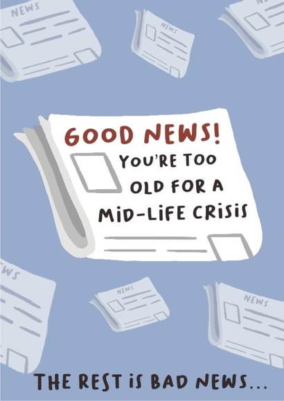 Funny Birthday Card - Old - Too Old For A Mid-Life Crisis created by DoodleJade