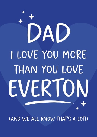 Funny Father's Day Card - Football - Love You More Than Everton created by Tiger Feet Creations