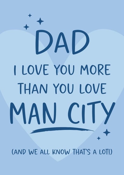 Funny Father's Day card - Football - Love You More Than Man City created by Tiger Feet Creations