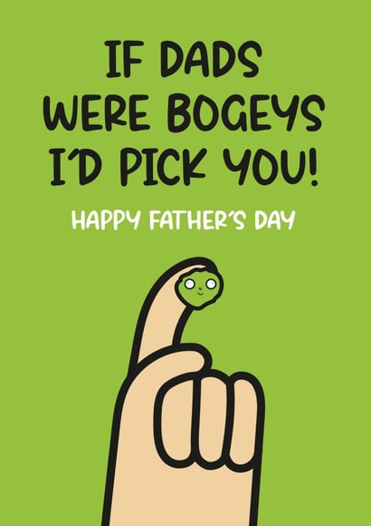 Funny Father's Day Card - I'd Pick You Dad - Bogeys created by Twisted Haggis
