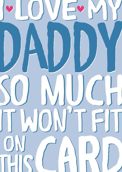 Funny Fathers Day Card - I Love My Daddy So Much - From The Kids created by Wink Design - Michelle Roberts