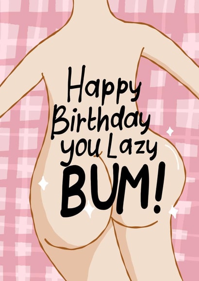 Cute and funny birthday card for a lazy bum created by Print Me Some Color
