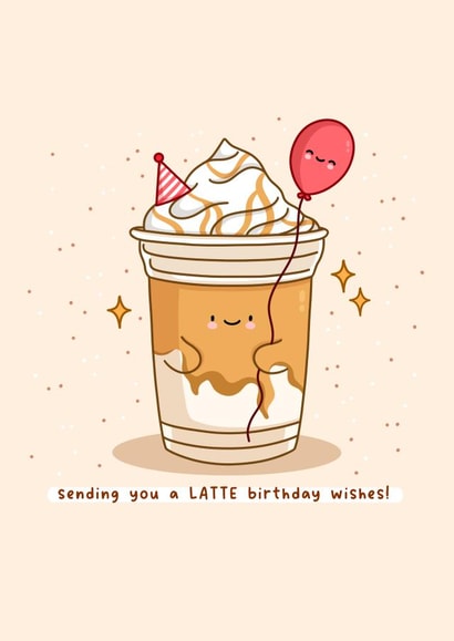 Cute Birthday Card - Latte Coffee created by Rosalie Perl