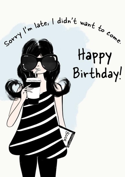 Snarky Birthday - I Didn't Want to Come created by Quill and Palette