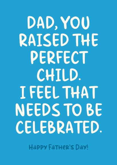 Funny Father's Day Card For Dad - Perfect Child created by Sundiva Designs