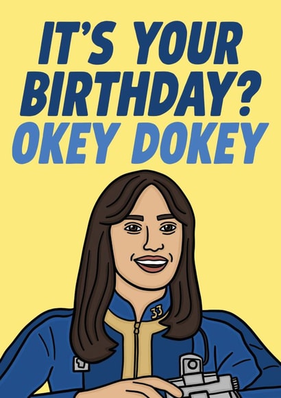 Funny Birthday Card - Fallout - Lucy - Okey Dokey created by Studio Doodles
