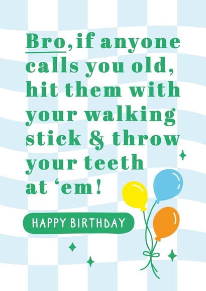 Funny Brother Happy Birthday Card - Joke Old Age Bro created by Creative Joy