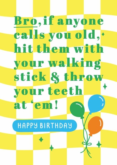 Funny Brother Happy Birthday Card - Joke Old Age Bro created by Creative Joy