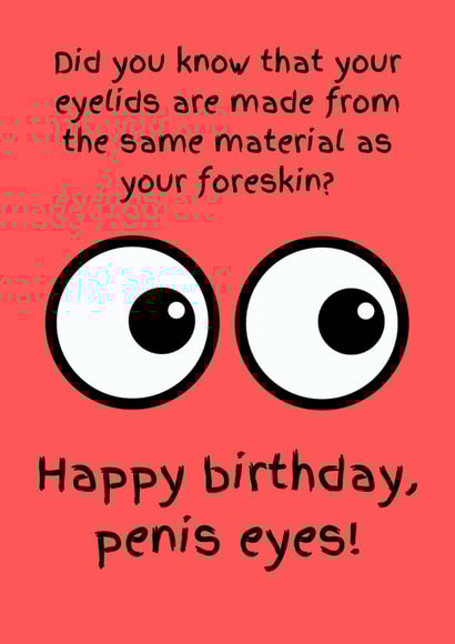 Rude Birthday Card - Penis Eyes - Dick Joke created by Lost Voice Guy