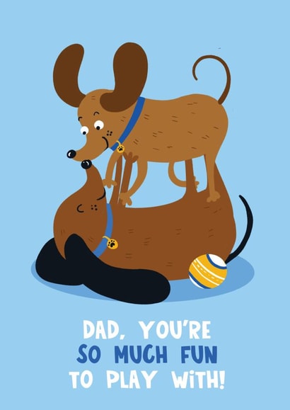 Cute Father's Day Card - Dogs - So Much Fun to Play With created by Lucy Maggie Designs