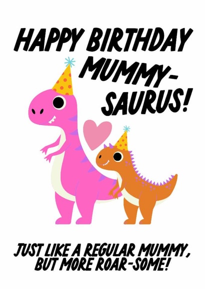 Happy Birthday Mummy - Cute Dinosaur Bday Card created by The Marmalade Cat