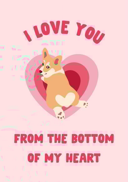 Cute Anniversary Card - Corgi - Love You From The Bottom Of My Heart created by The Broad Lane Print