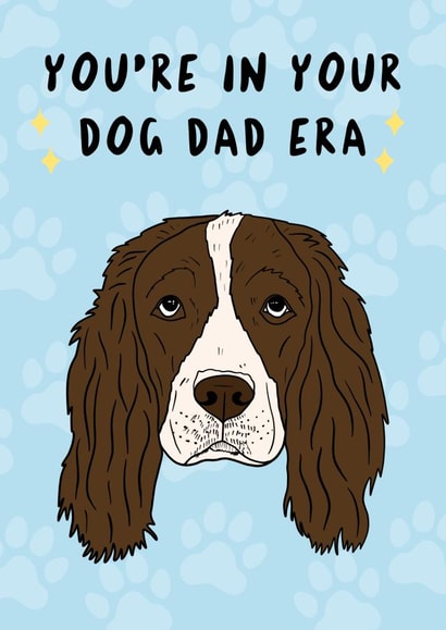 Springer Spaniel Dog Dad Father’s Day Card - Card From The Dog - Dog Dad Era created by TheYoungBandit .