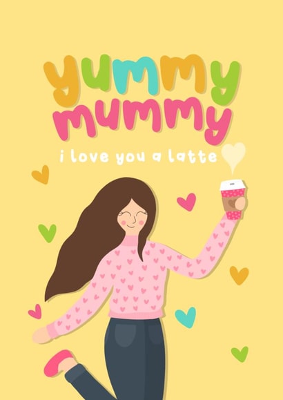 Cute Mothers Day Card - Yummy Mummy - I Love You A Latte created by Sophie Larsson