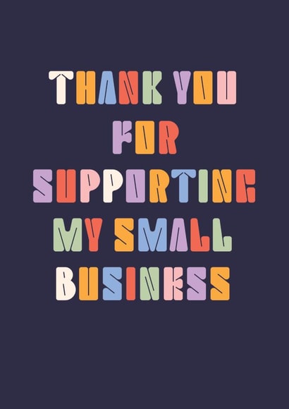 Classic Thank You Card - Supporting My Small Business - Bold Type created by Rebecca Prinn