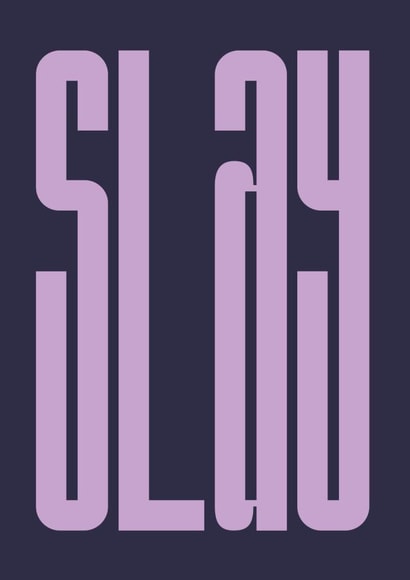 Slay Big And Bold Typography Card created by Rebecca Prinn