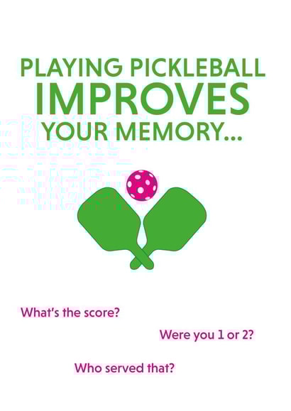 Playing Pickleball Improves Your Memory - funny card for pickleball players created by Pickleball Punnies & Funnies