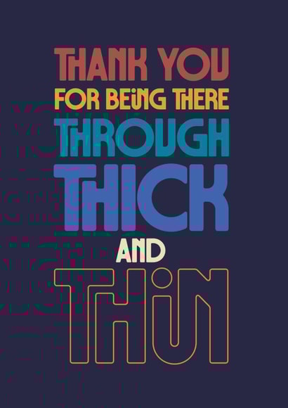 Classic Thank You Card - Support Through Thick and Thin - Typography Card created by Rebecca Prinn
