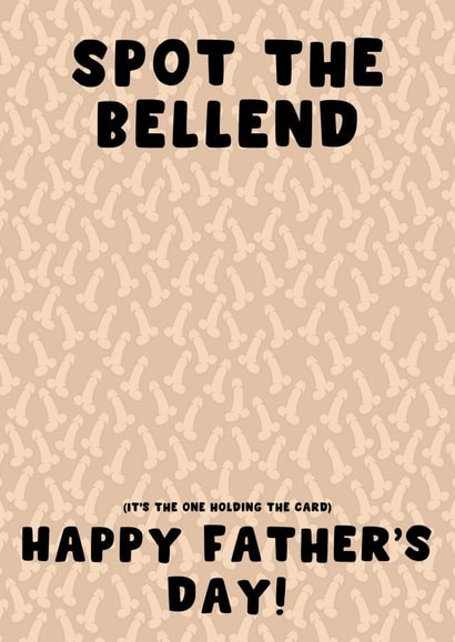 Cheeky Fathers Day Card - For Your Dad - Spot The Bellend created by Pink Peach Cards