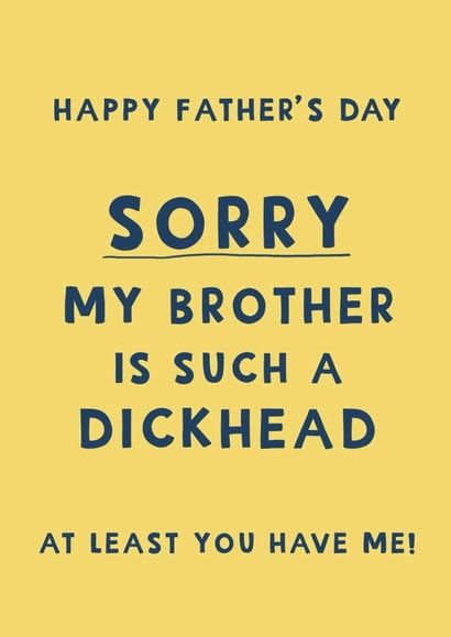 Cheeky Father’s Day Card - Brother Is A Dickhead - Sarcasm created by Giddy Kipper