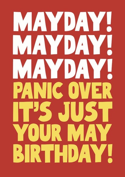 Fun Birthday Card - Mayday - Panic Over created by Pickled Prints