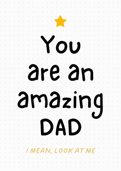 Funny Father's Day Card - Amazing Dad - Look At Me created by Sundiva Designs