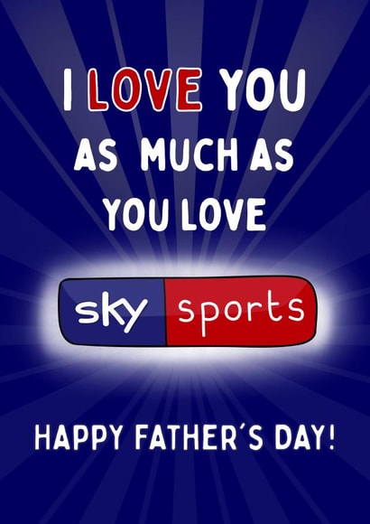 Funny Father's Day Card - Love You As Much As Sky Sports created by Gobbygifts