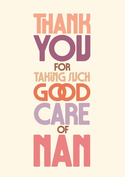 Classic Thank You Card - Taking Such Good Care of Nan - Bold Typography created by Rebecca Prinn
