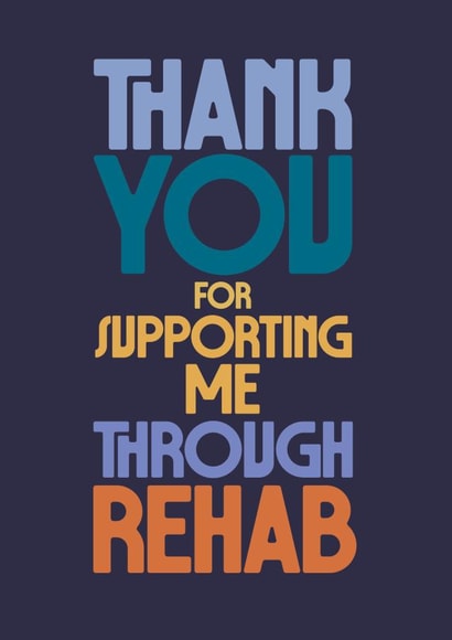 Classic Thank You Card - Supporting Me Through Rehab - Bold Typography created by Rebecca Prinn