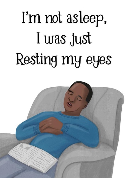 Funny Father's Day Card - Dad Just Resting His Eyes - Not Asleep created by Silky Rose Design