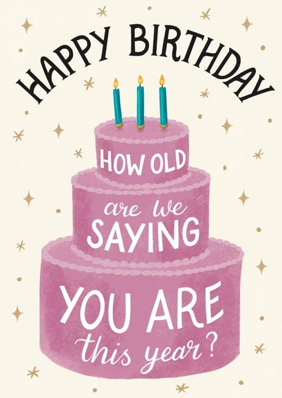 How old are we saying you are this year Cake Birthday card created by Silky Rose Design