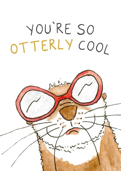 Funny Otter Birthday Card - You're So Otterly Cool created by Otterly Madness