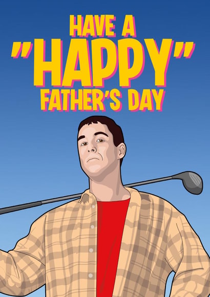 Funny Father's Day Card - Happy Gilmore created by Blind Faith