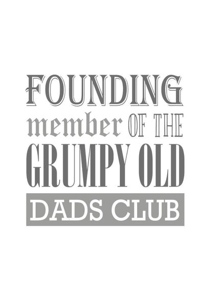 Funny Father's Day Card For Dad - Grumpy Old Dads Club - Classic Quote Card created by Wishcraft Prints