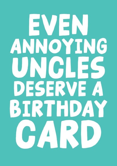 Cheeky Birthday Card - For Uncle - Annoying created by Studio Doodles