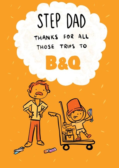 Cute Fathers Day Card - Trips to B&Q - For Step Dad created by Bishop, Please!