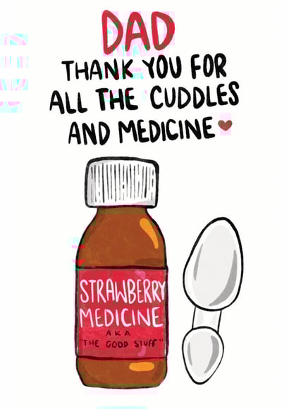 Funny Father's Day Card - Medicine And Cuddles - Heartfelt created by Bishop, Please!