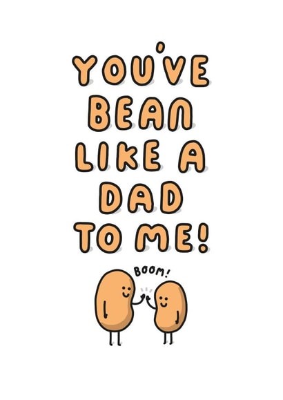 Funny Father's Day Card - You've Bean Like A Dad To Me! created by mungo and shoddy