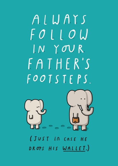 Funny Fathers Day Card - Always Follow In Your Father's Footsteps created by mungo and shoddy