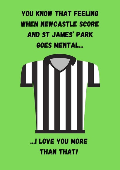 Football card for any occasion - love you more than that - Newcastle created by Lost Voice Guy 